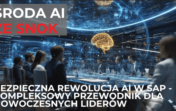 Środa AI w SNOK: Bezpieczna rewolucja AI w SAP - kompleksowy przewodnik dla nowoczesnych liderów