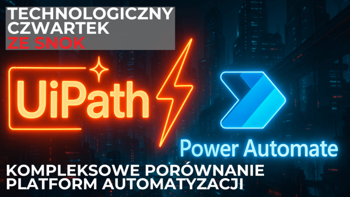 Technologiczny Czwartek ze SNOK: UiPath vs Power Platform - Kompleksowe porównanie platform automatyzacji