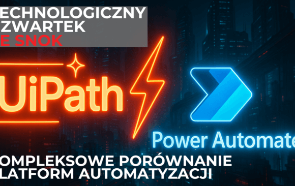 Technologiczny Czwartek ze SNOK: UiPath vs Power Platform - Kompleksowe porównanie platform automatyzacji