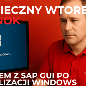 Bezpieczny wtorek ze SNOK: Problem z SAP GUI po aktualizacji Windows
