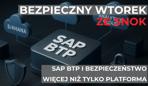 Bezpieczny Wtorek ze SNOK: SAP BTP i bezpieczeństwo - więcej niż tylko platforma