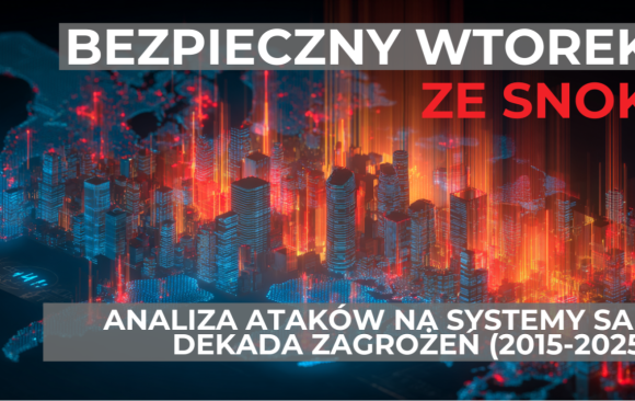 Bezpieczny wtorek ze SNOK: Analiza Ataków na Systemy SAP - Dekada Zagrożeń (2015-2025)