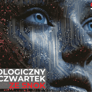 Technologiczny Czwartek ze SNOK: Od GPU do przewagi konkurencyjnej – jak firmy budują własne Fabryki AI